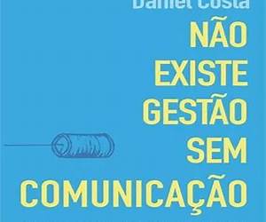 Nao Existe Gestao Sem Comunicacao: Como Conectar Endomarketing, Lideranca e Engajamento